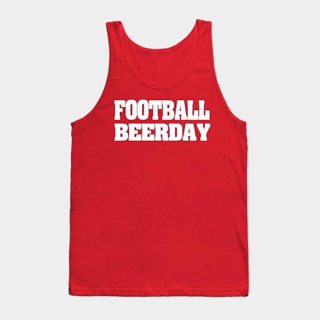 Football Beerday Tank Top by letnothingstopyou